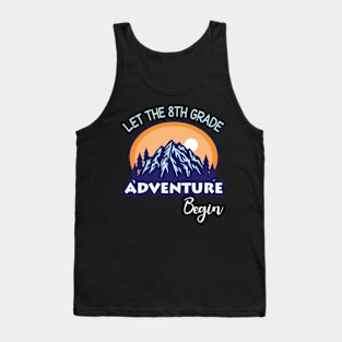 Let The 8th Grade Adventure Begin Student Back To School Day Tank Top